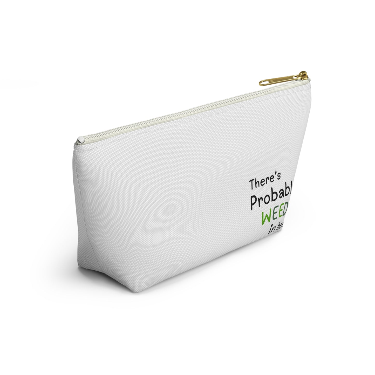Accessory Pouch — "Rooted in Ritual, Elevated by Nature" Cannabis Cosmetic Bag ("There's Probably Weed in Here")