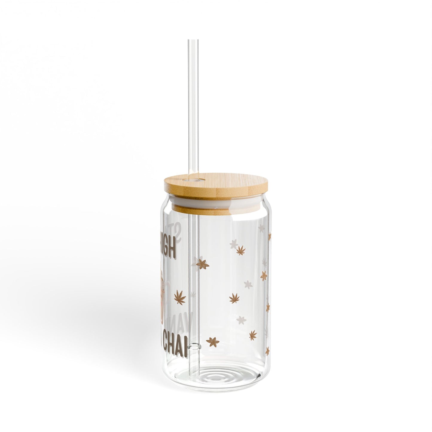 Stay High Vanilla Chai - Sipper Glass | 16oz Iced Tumbler with Straw