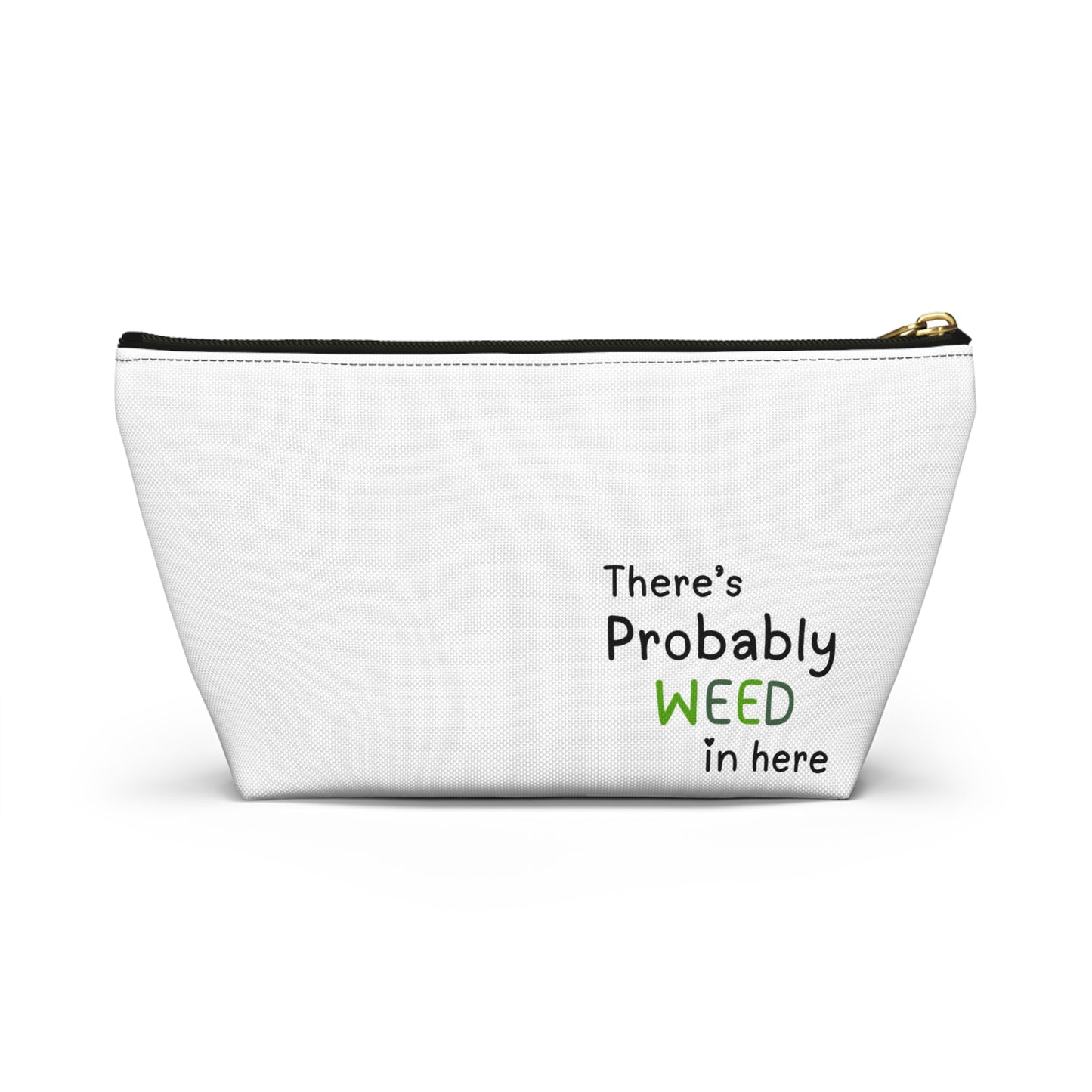 Accessory Pouch — "Rooted in Ritual, Elevated by Nature" Cannabis Cosmetic Bag ("There's Probably Weed in Here")