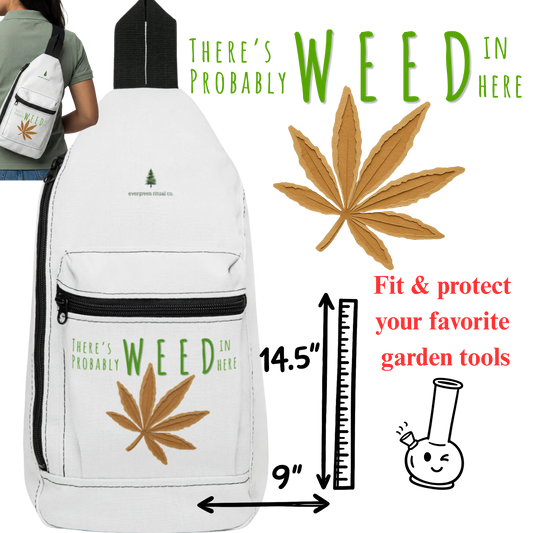 Sling Bag Crossbody — “There’s Probably Some Weed in Here” Hiking Bag