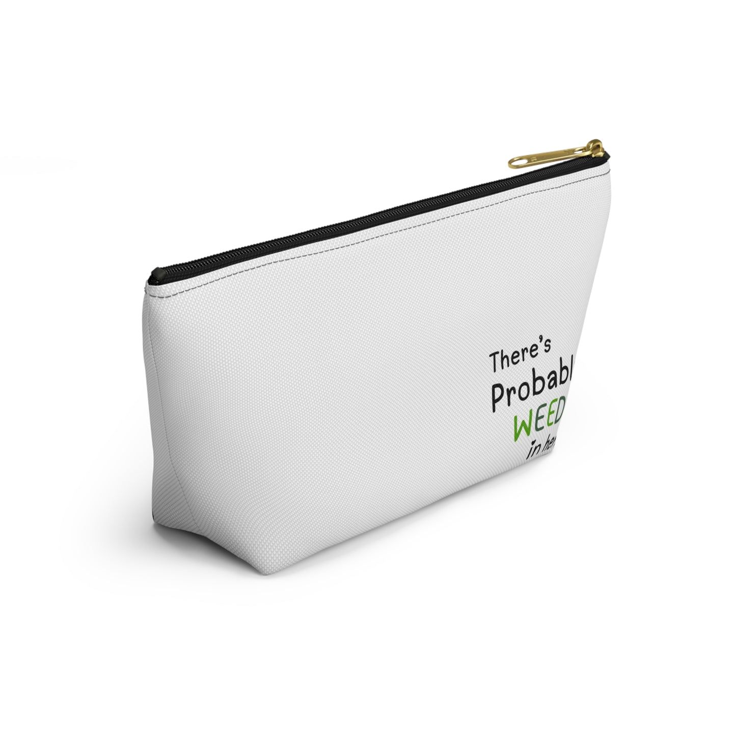 Accessory Pouch — "Rooted in Ritual, Elevated by Nature" Cannabis Cosmetic Bag ("There's Probably Weed in Here")