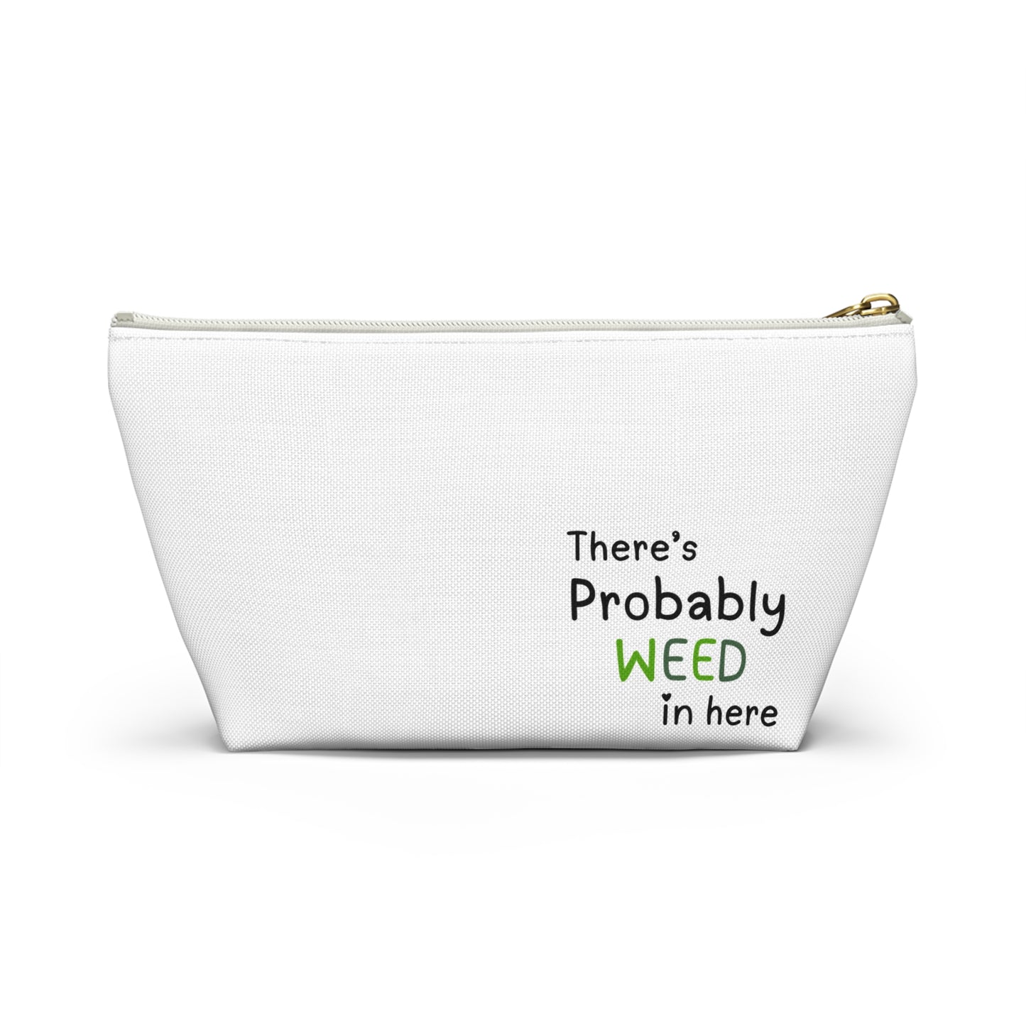 Accessory Pouch — "Rooted in Ritual, Elevated by Nature" Cannabis Cosmetic Bag ("There's Probably Weed in Here")